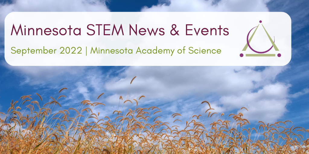 September 2022 MN STEM News & Events Digest — Minnesota Academy of Science