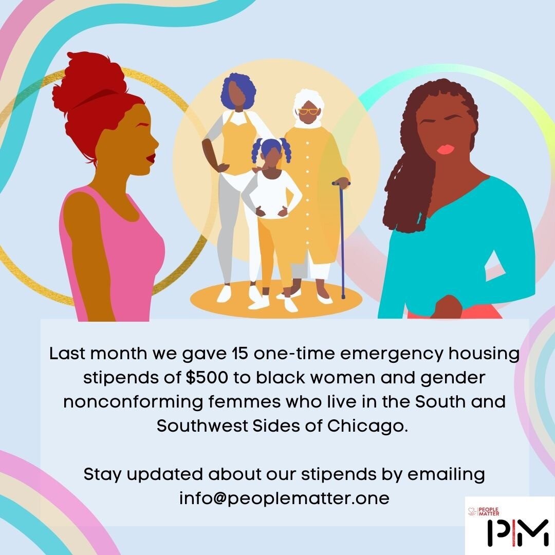 Last month we gave 15 one-time emergency housing stipends of $500 to black women and gender nonconforming femmes who live in the South and Southwest Sides of Chicago. ❤️❤️❤️

Stay updated about our stipends by emailing info@peoplematter.one!