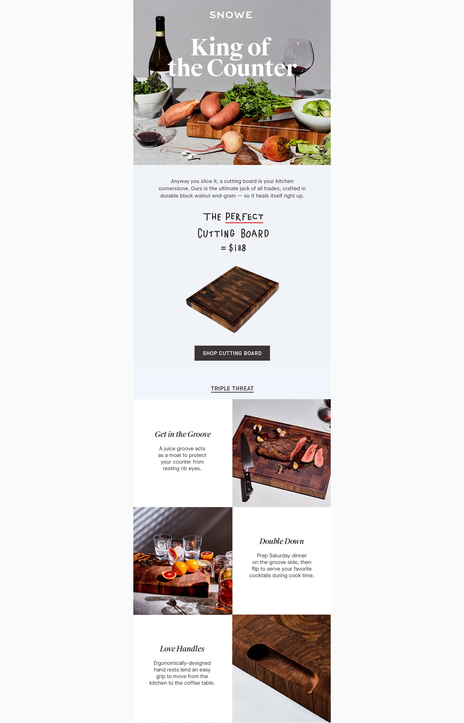 Email: All the ways Snowe's cutting board is a cut above. (See what I did there?)