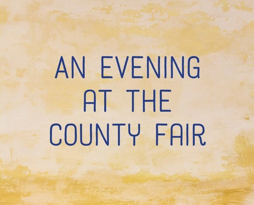 An Evening at the County Fair