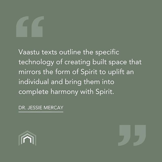 Vaastu creates a physical, locatable space to experience the harmonious resonance where spirit and form meet.