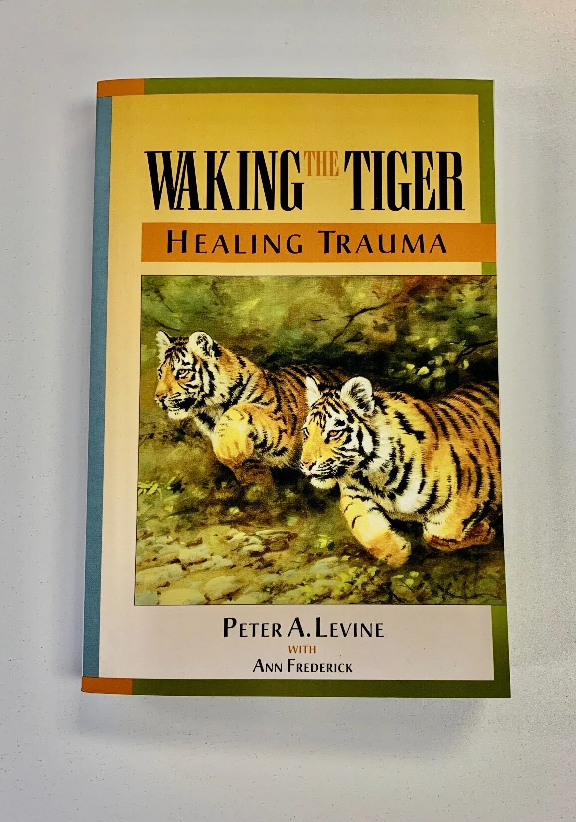 Book Review Waking the Tiger by Peter Levine — Flourish Psychology, LLC