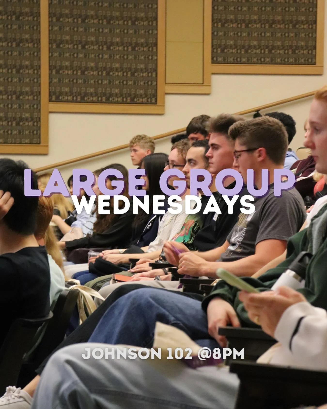 Large Group is back!! If you have not yet joined us for this time in fellowship, we would love to have you! Come to Johnson Hall 102 at 8PM every Wednesdays!