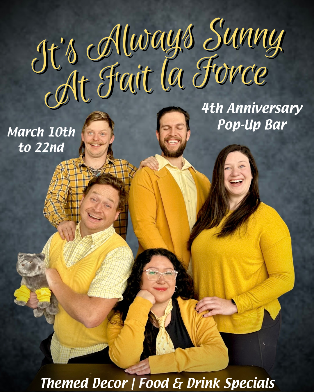 It's Always Sunny at Fait la Force : 4 Year Anniversary Pop-Up Bar