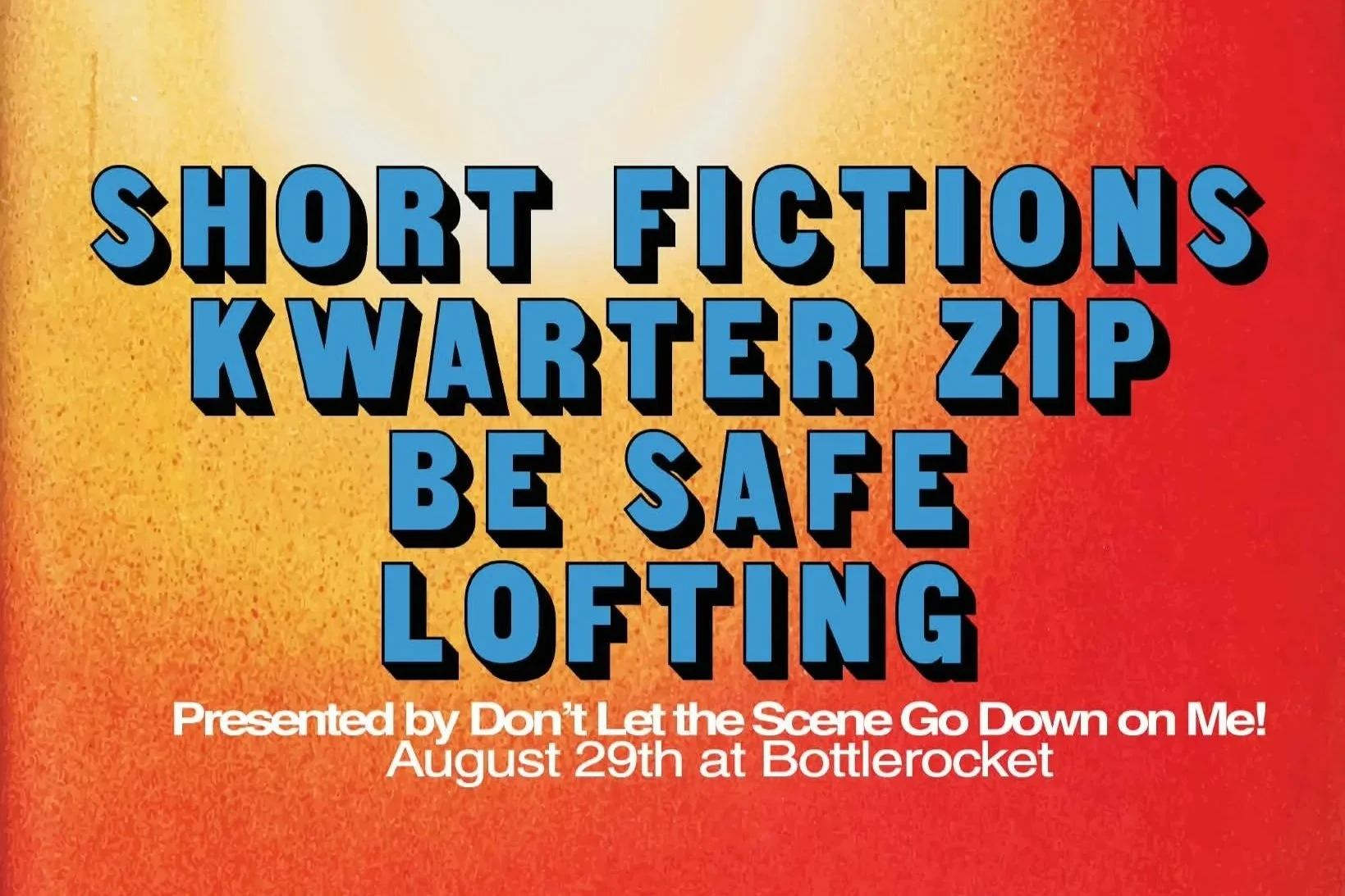 Short Fictions + Kwarter Zip + Be Safe + Lofting 4-Way Split Release Show