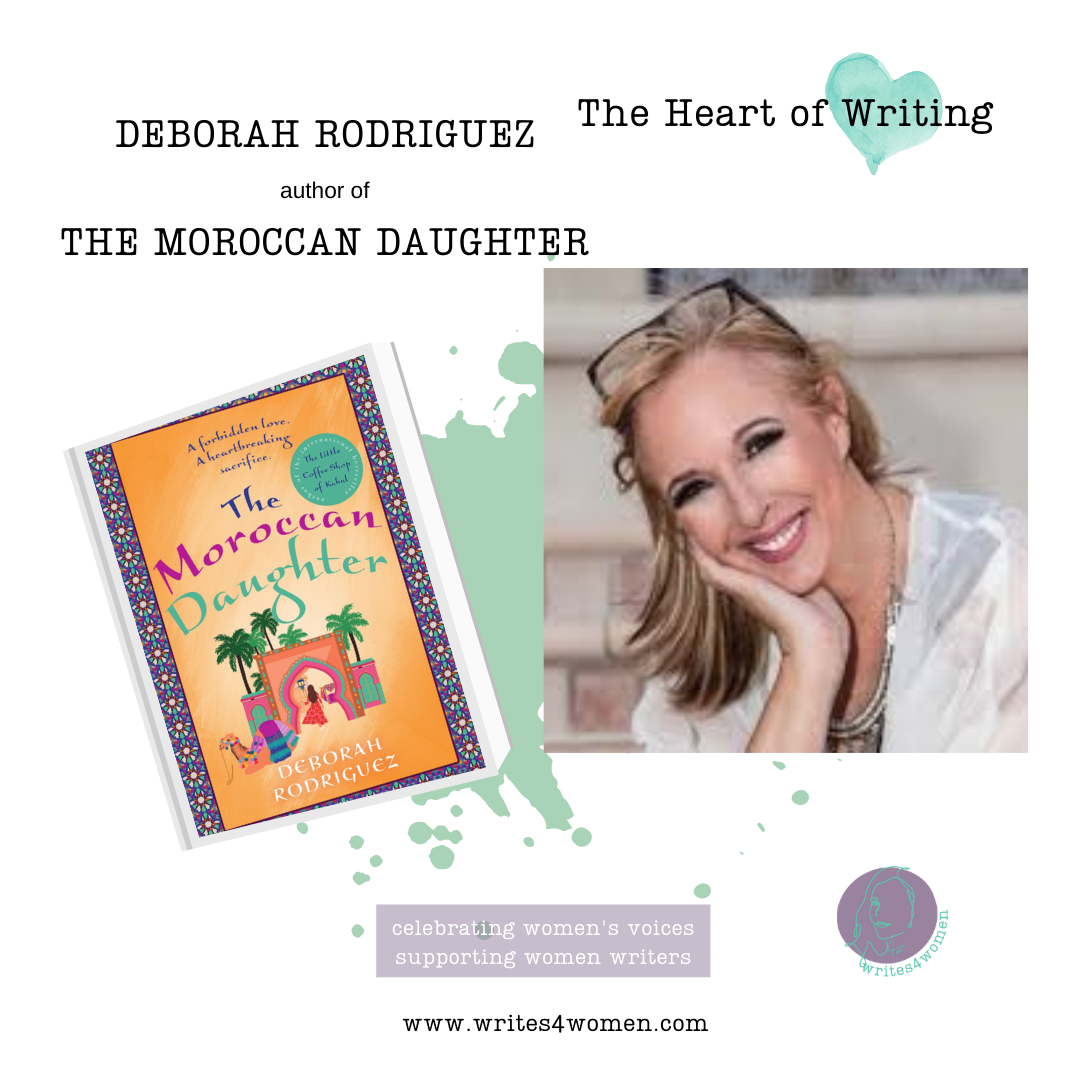 The Heart of Writing: Deborah Rodriguez, author of The Moroccan Daughter