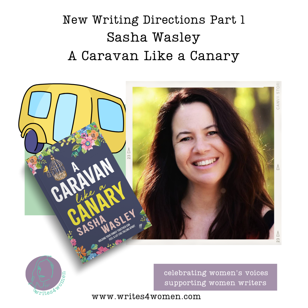 New Writing Directions Part 1: Sasha Wasley,  A Caravan Like a Canary