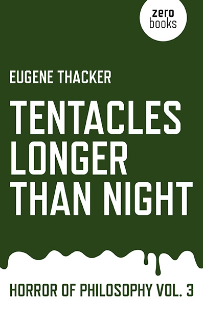 Thacker - Tentacles Longer Than Night