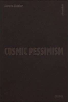 Thacker - Cosmic Pessimism