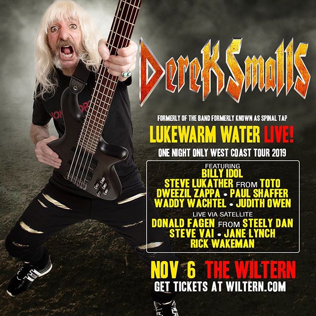 @billyidol joins Derek Smalls and his all-star line-up live on stage for Lukewarm Water Live! November 6th at the Wiltern. Guests include: @stevelukatherofficial (from Toto), @dweezilzappa , @thepaulshaffer , and more. Live via satellite: @rickwakemanmusic (from Yes), #donaldfagen (from Steely Dan), @stevevaihimself , @janelynchofficial , and others.