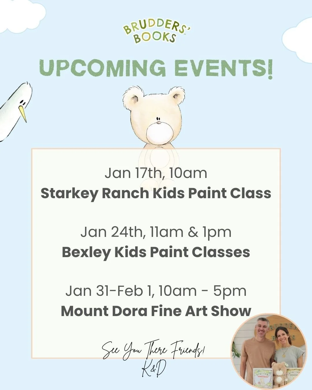 Here is where you can find Brudders this January!  Paint classes the next two weekends - You can sign up for the Bexley class at www.Bruddersbooks.com/bexleykidspaint.  Starkey Ranch residents can sign up for that class through their activities direc