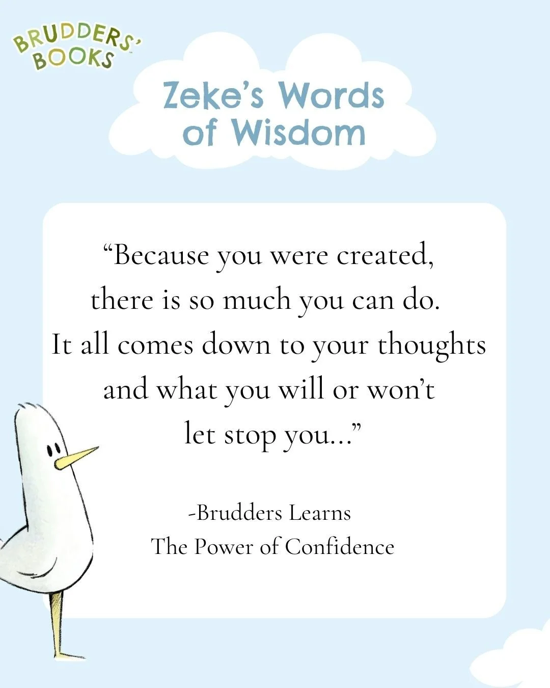 One of the many messages I felt called to write.  Not just for kids, but for all ages: "Because you were created, there is so much you can do.  It all comes down to your thoughts and what you will or won't let stop you..." We were all creat