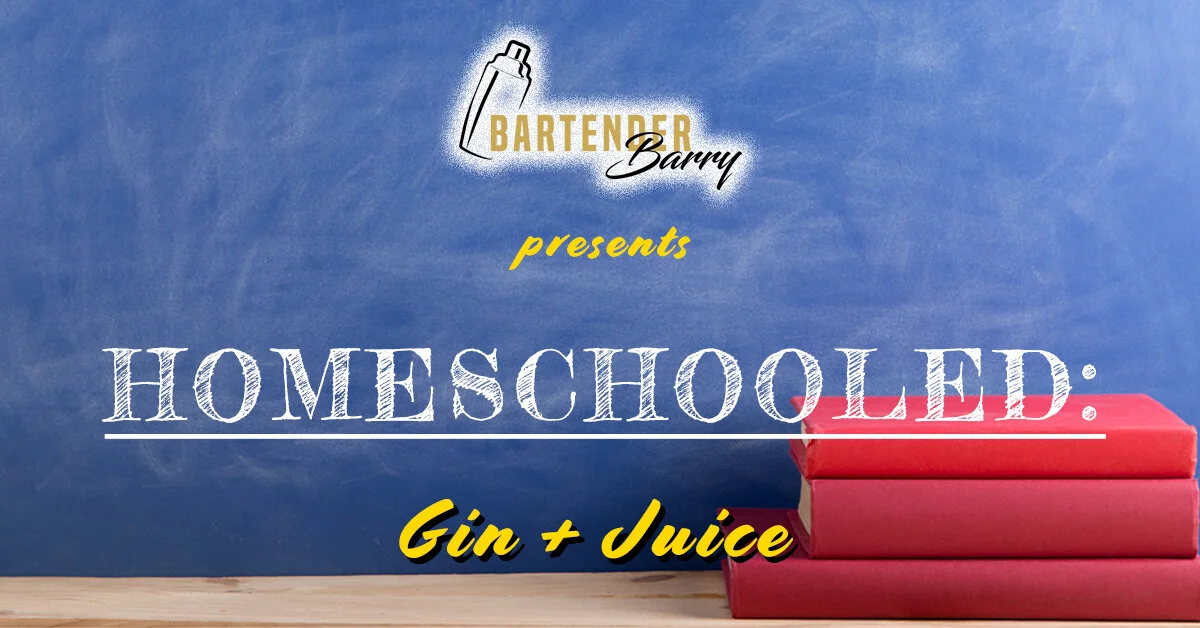 Homeschooled: Gin + Juice