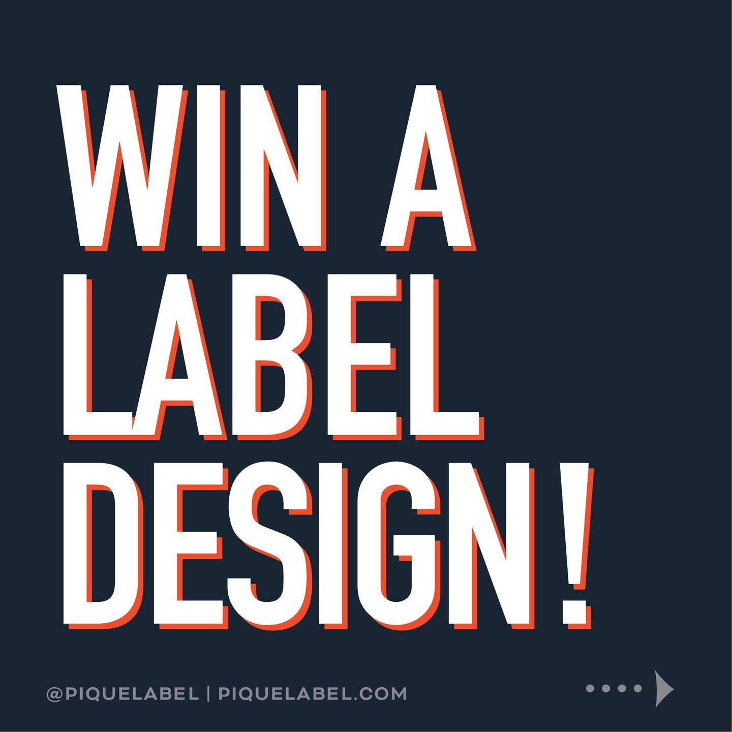 Enter to win one of our off-the-shelf label designs!

Visit www.piquelabel.com and click the button on the homepage that reads &quot;Win a label design!&quot; or copy and paste this URL into your browser: https://www.piquelabel.com/design-giveaway-20