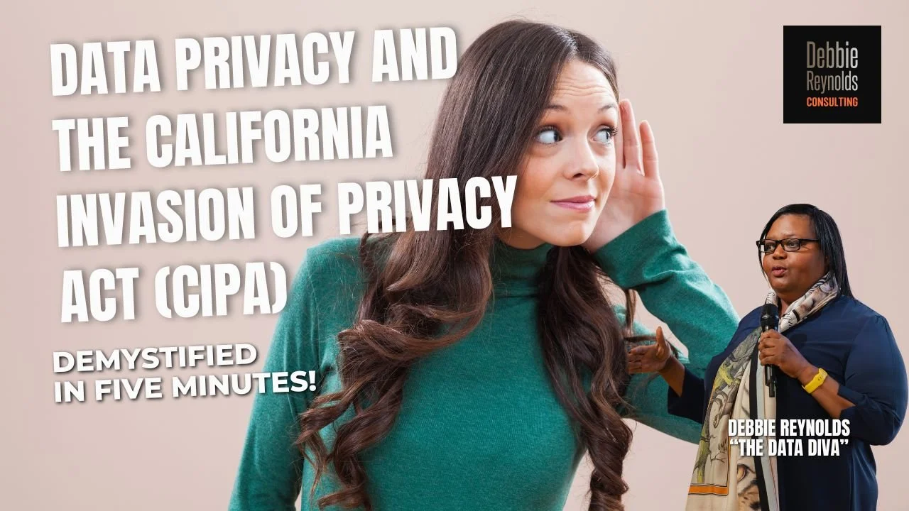 DATA PRIVACY AND CALIFORNIA’S INVASION OF PRIVACY ACT (CIPA)