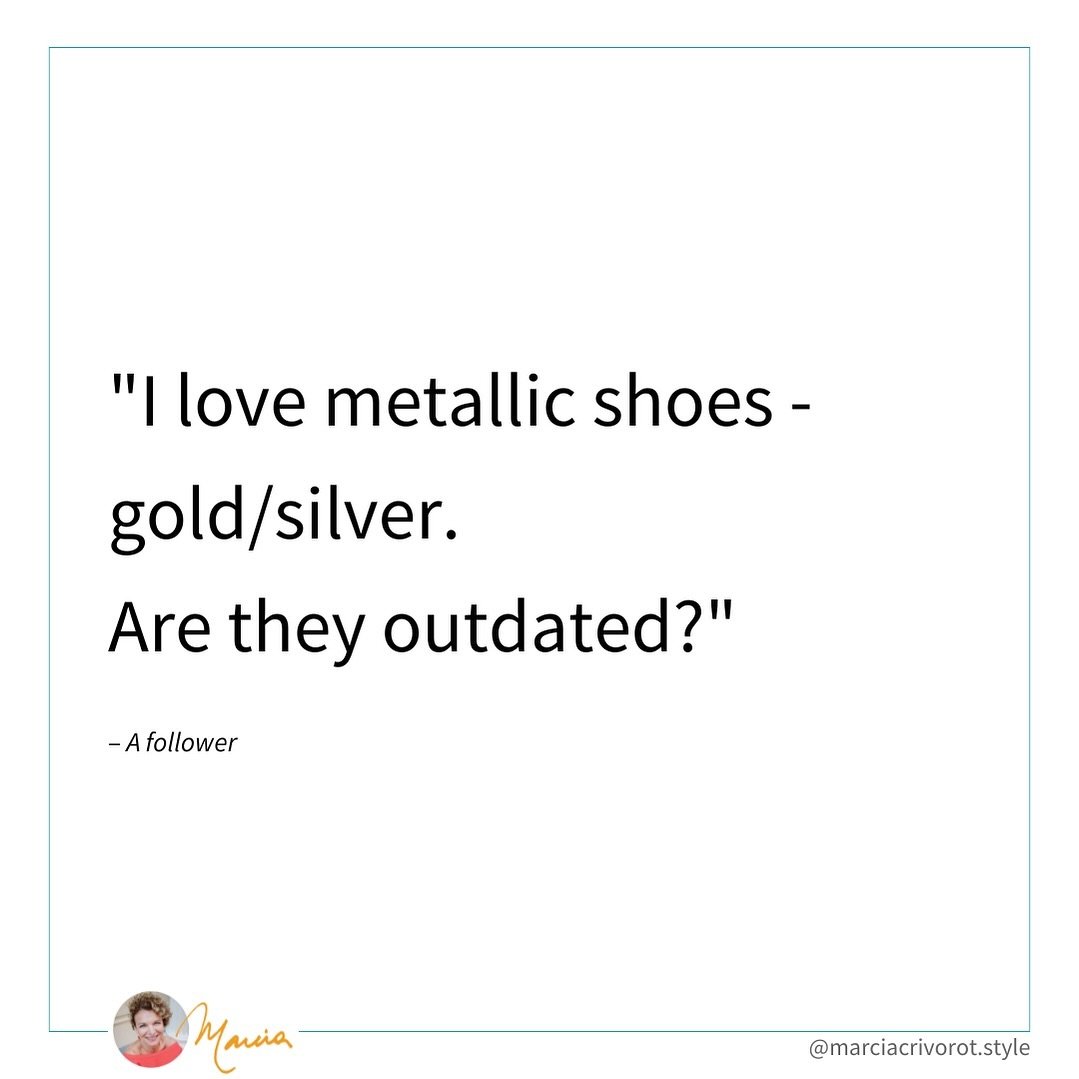 I got this question yesterday and I decided to answer it here 😊

Metallic shoes are not outdated. If we take a look at the stores now, we will see many options of gold &amp; silver shoes, I will show you some in the stories. 

If you have some speci