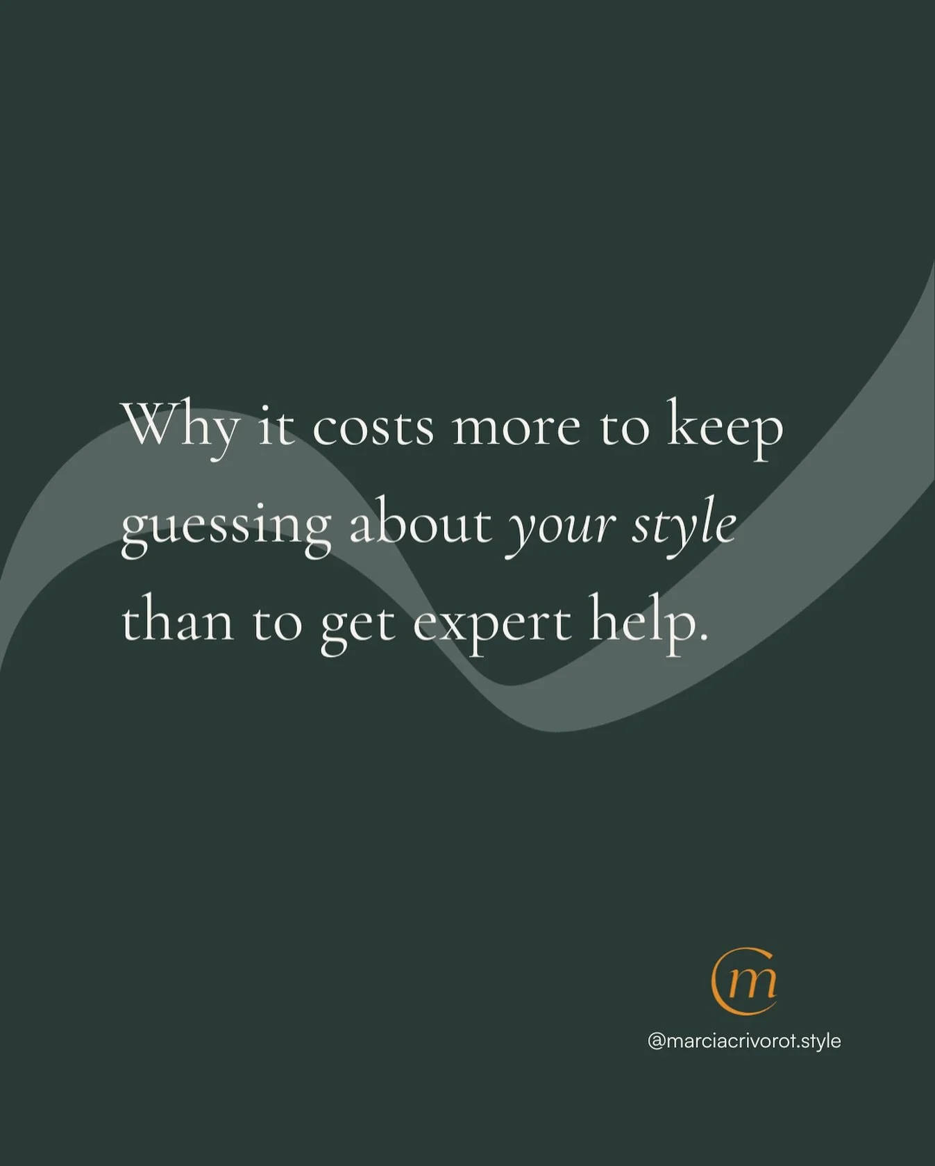 Why it costs more to keep guessing about style than to get expert help. Let me explain&hellip;

With so many options in stores and so much noise on social media &mdash; influencers constantly showing what you &ldquo;should&rdquo; buy, it&rsquo;s easy