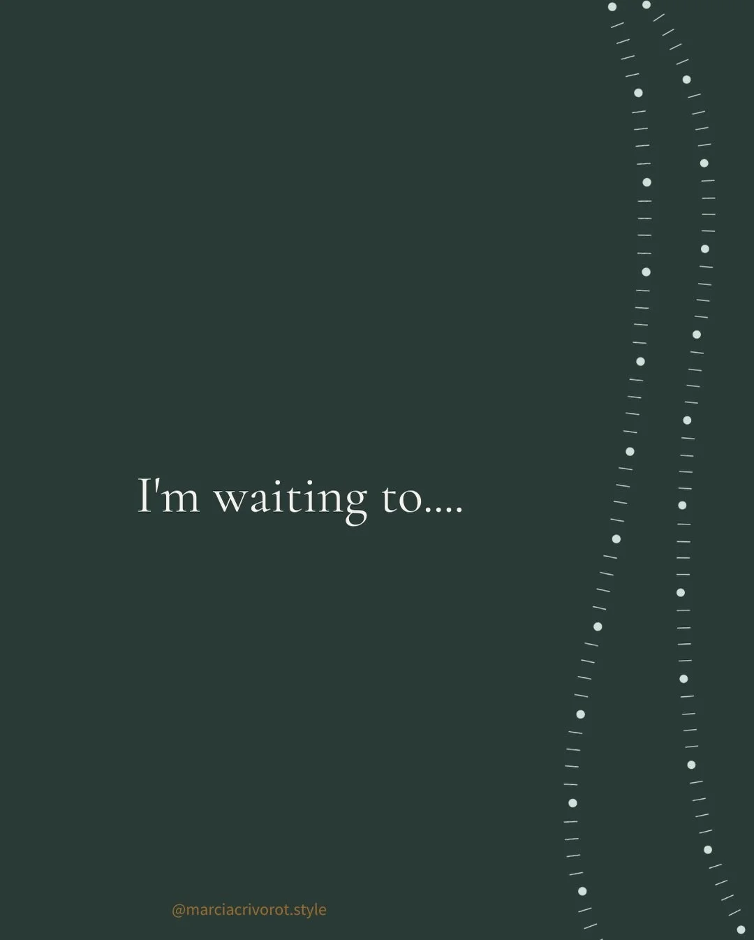 I&rsquo;m waiting to lose a few pounds&hellip; to buy better clothes&hellip; to feel good again.

I hear this all the time from prospective clients: 

&ldquo;I&rsquo;m waiting to lose weight.&rdquo; 

&ldquo;I&rsquo;m waiting to have more time.&rdquo
