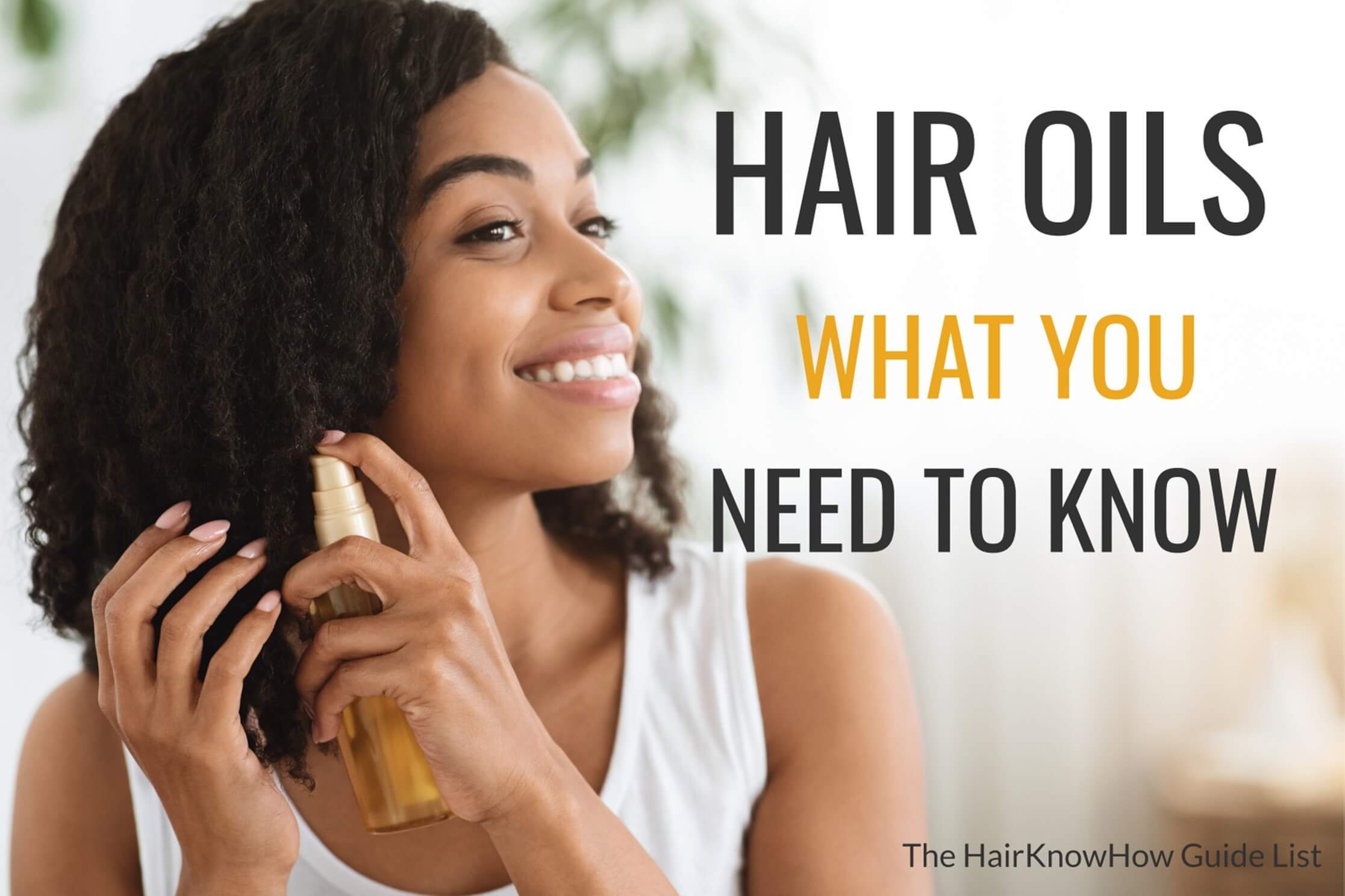 Hair Oils - What You Need To Know - Find Top Hair Oil Guides Here ...