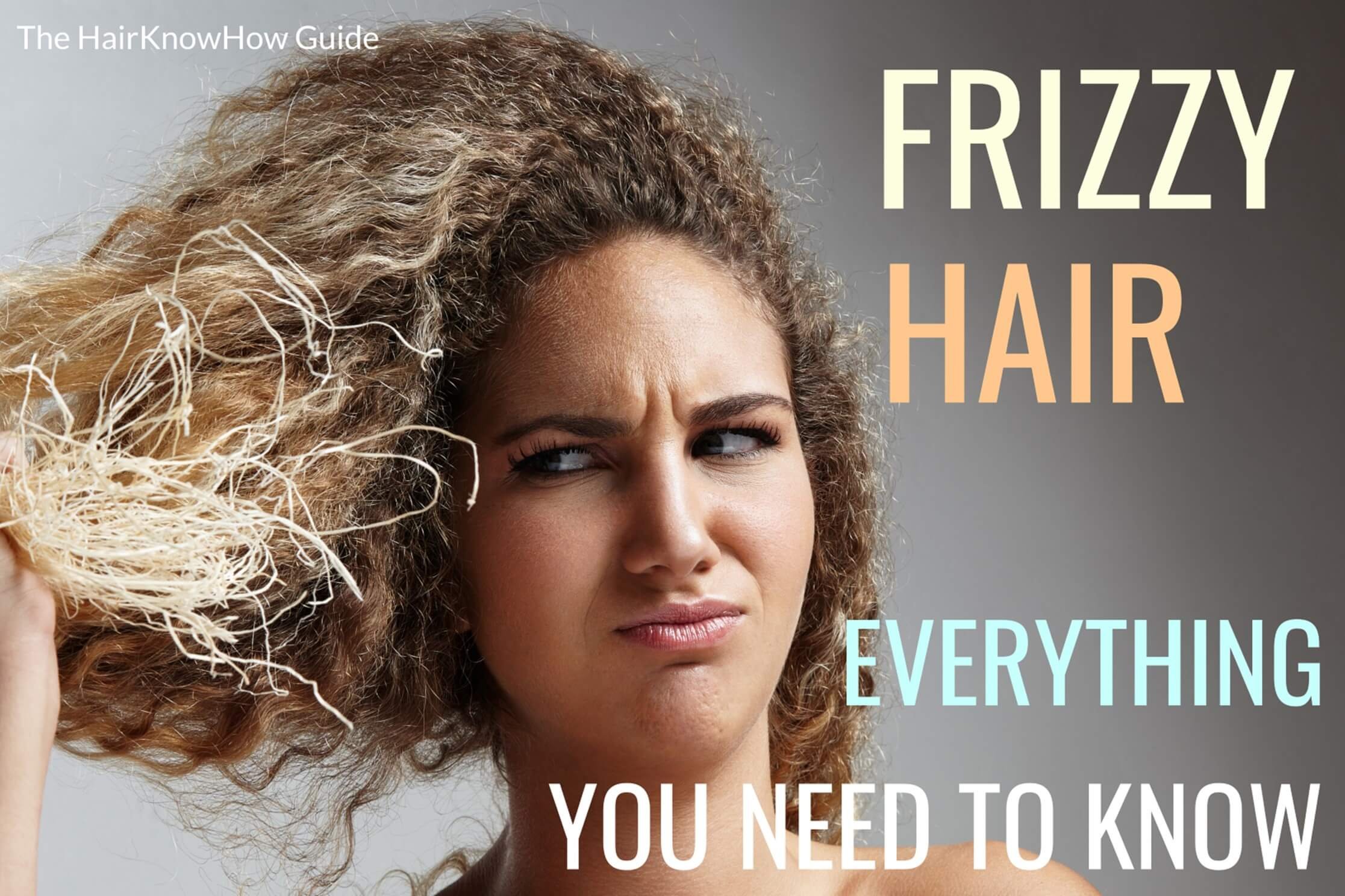 Ultimate frizzy hair guide