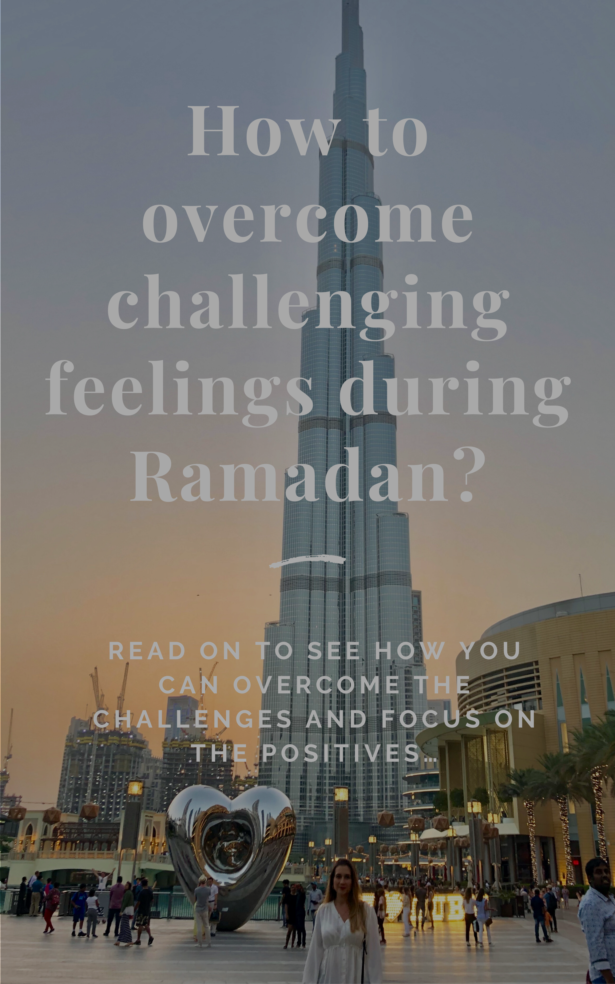 Overcoming challenging feelings during Ramadan
