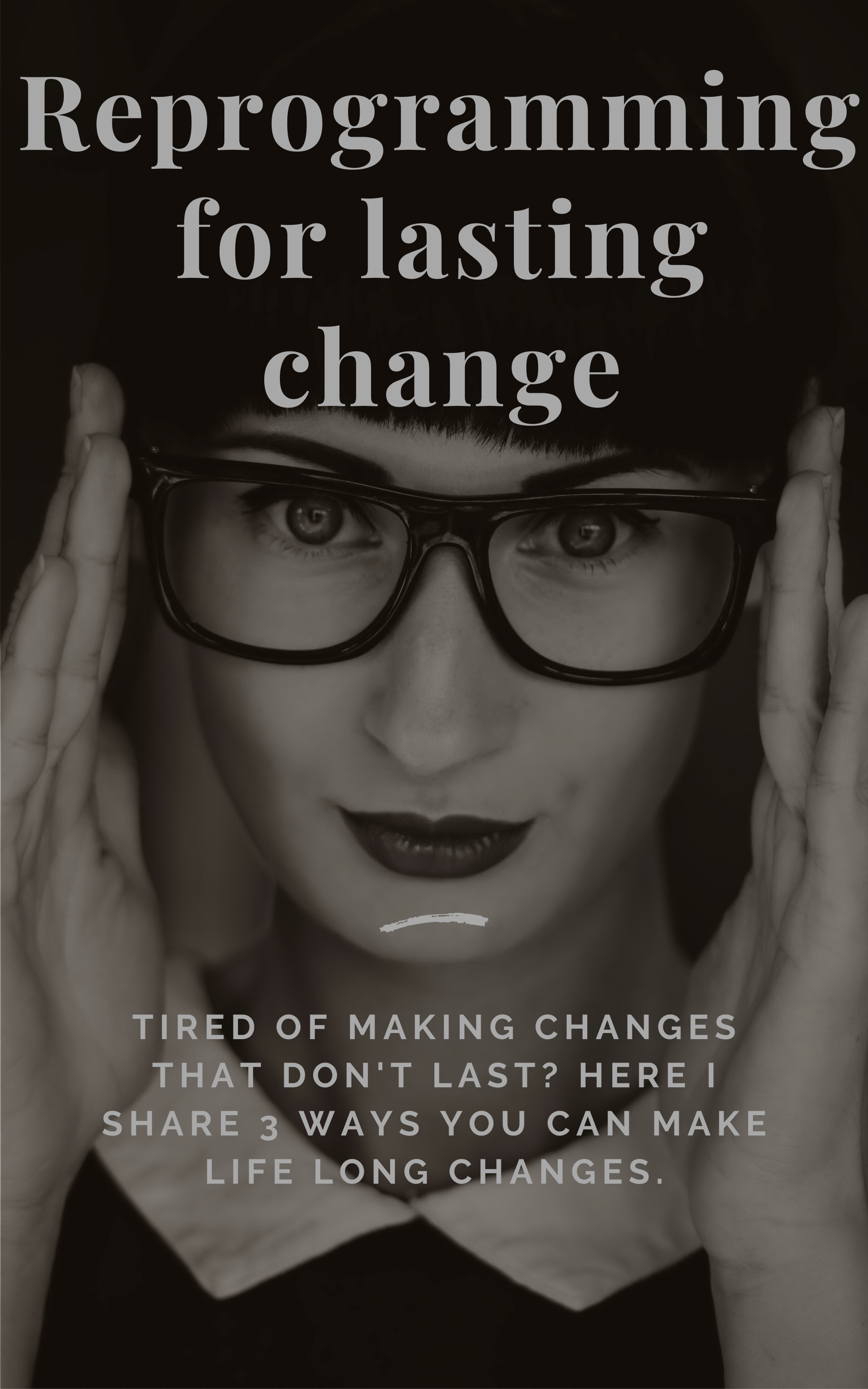 Reprogramming for lasting change