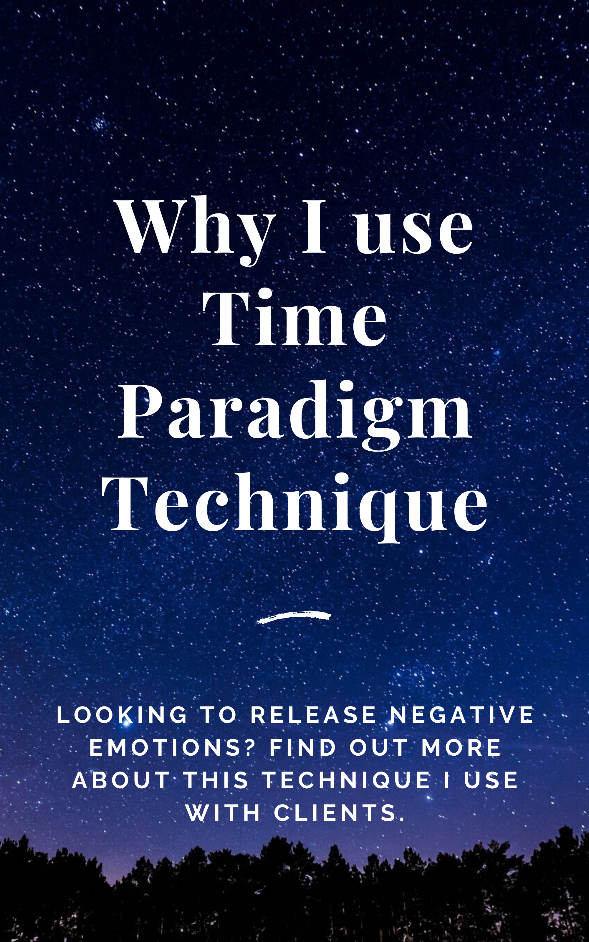 Why I use Time Paradigm Technique