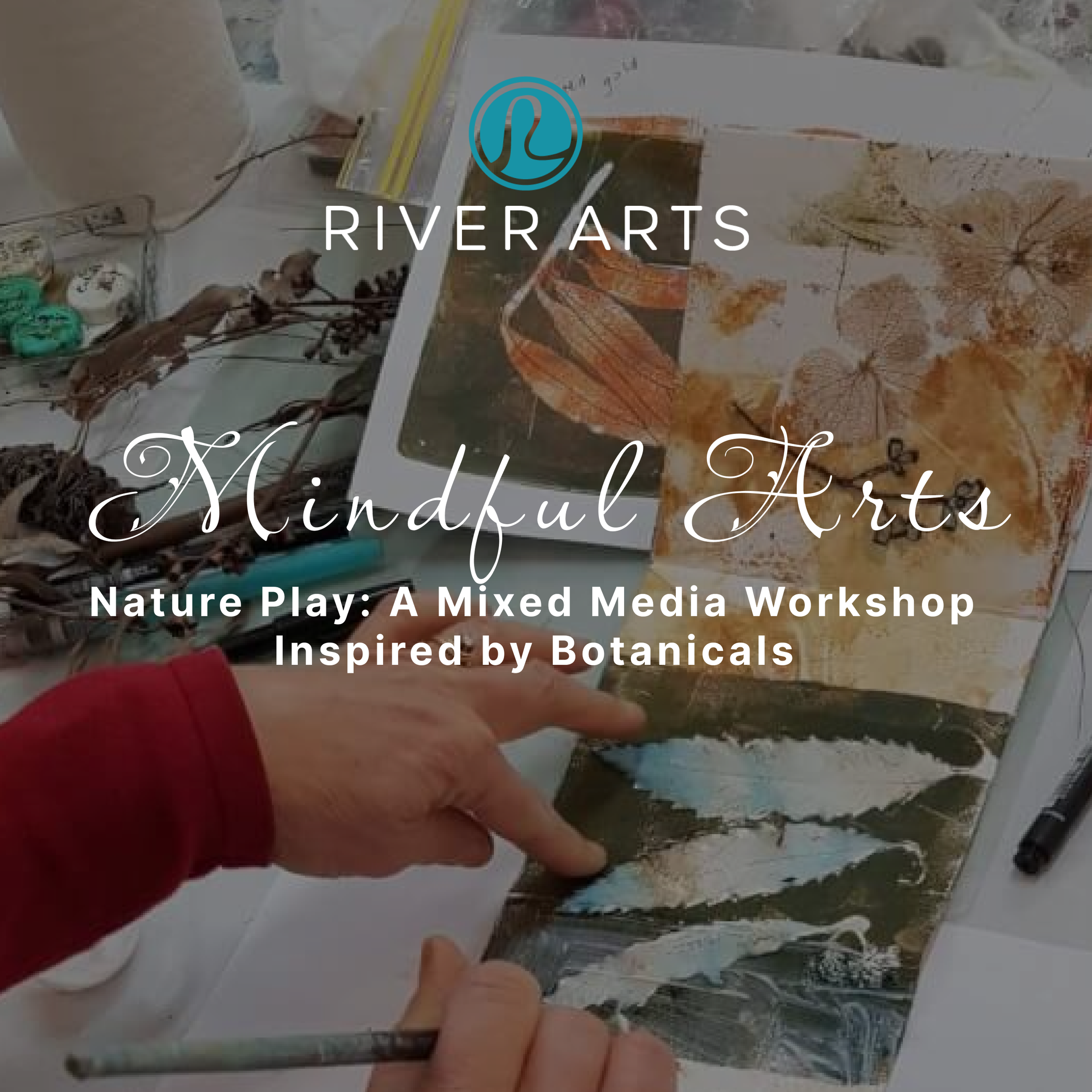 Mindful Art witn Jen Volansky | Nature Play: A Mixed Media Workshop Inspired by Botanicals