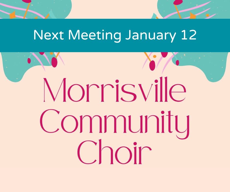 Just so you know, the Morrisville Community Choir will NOT meet this week (January 5th). The next meeting will be on Monday, January 12th, 5pm, upstairs at River Arts. Happy New Year!