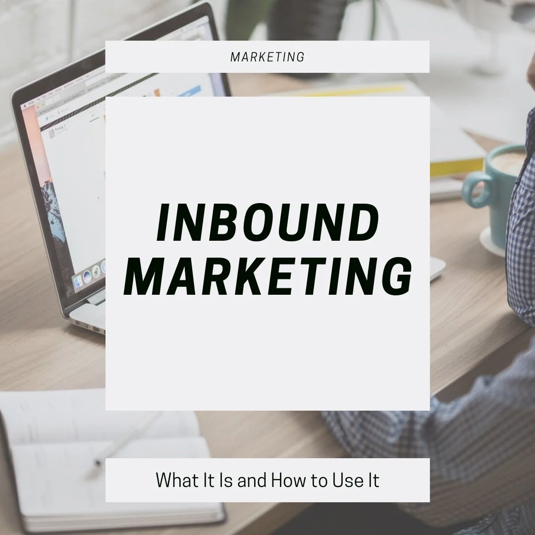 Inbound Marketing: What it is and How to Use It
