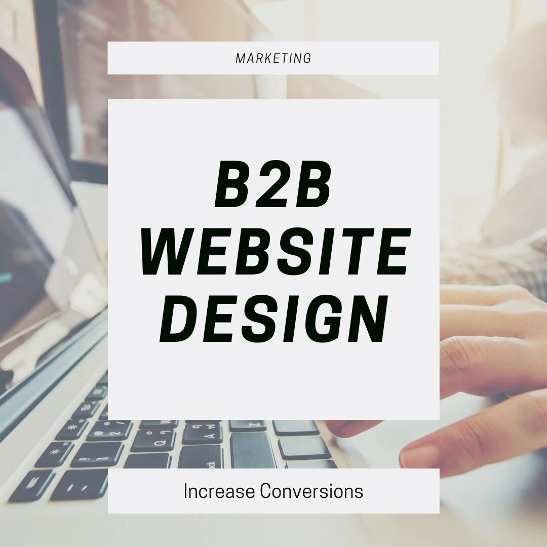 B2B Website Design to Increase Conversions