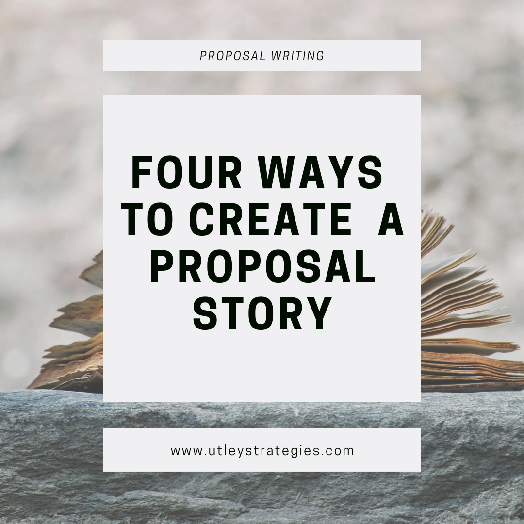 Four Ways to Create a Proposal Story 