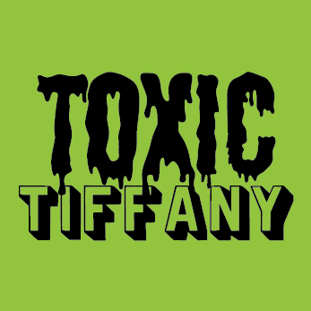 Toxic Tom Tiffany