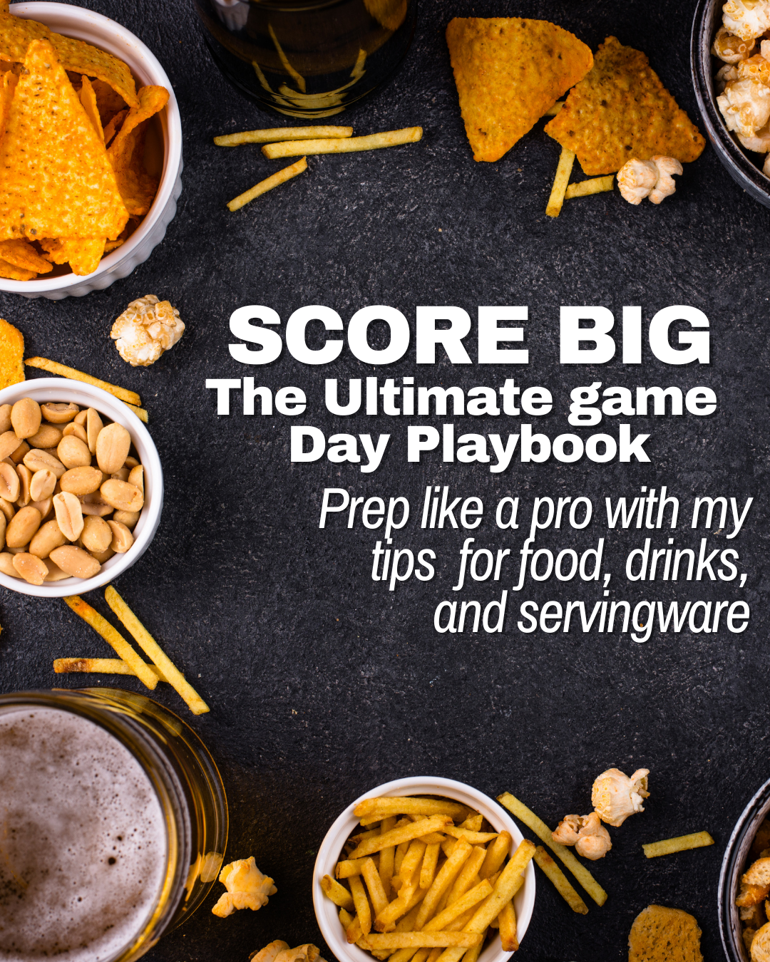 Score Big: The Ultimate Game Day Playbook