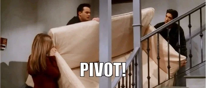 Pivot!
