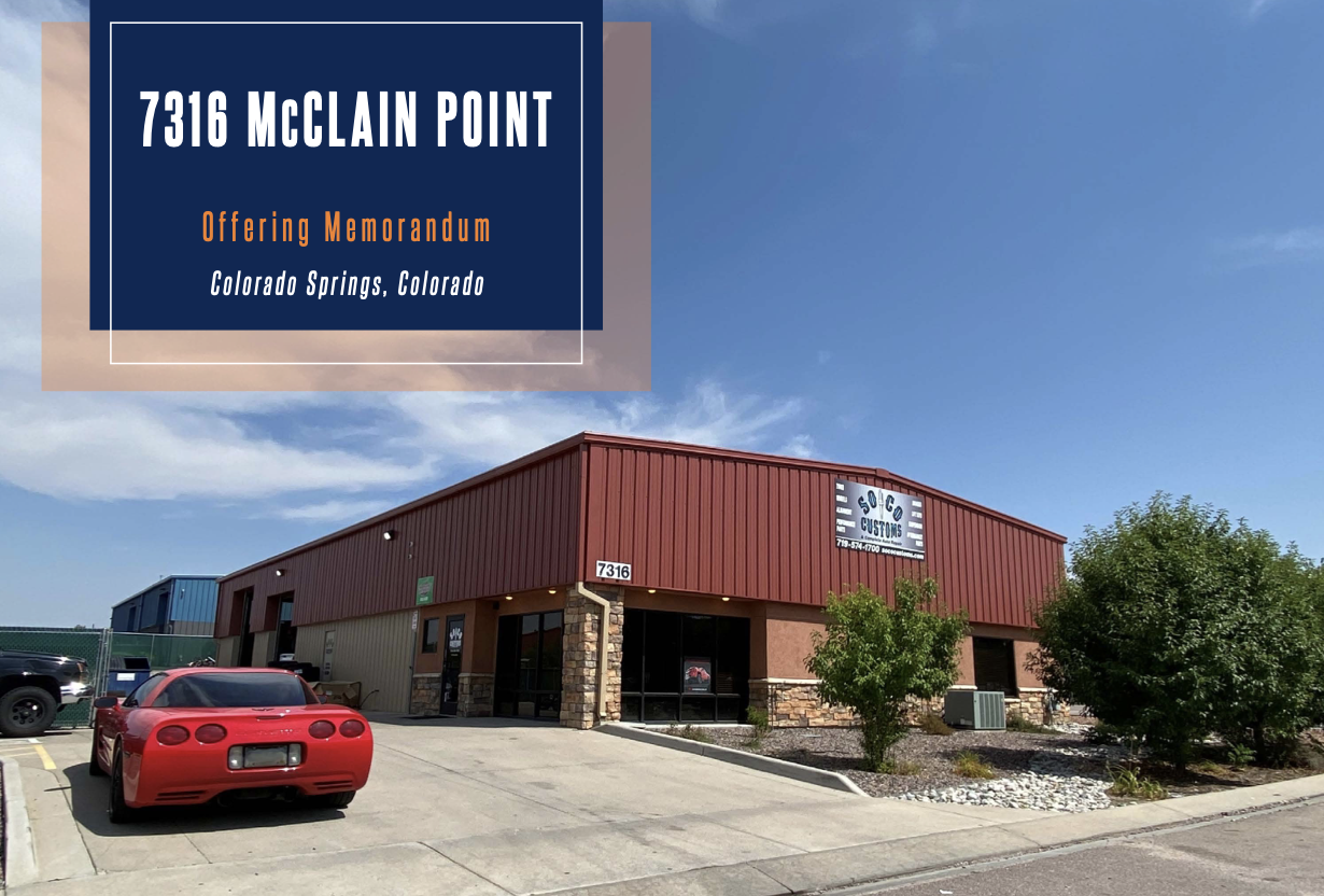 7316 McClain Point Colorado Springs, CO $820,000 SF: 5,000 PSF: $164 6.00% Cap Rate
