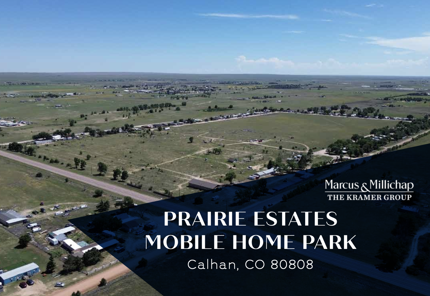 Prairie Estates Mobile Home Park Calhan, CO $7,700,000 8.00% Cap Rate on MHP +/-100 Acre Expansion 99 Existing Pads View Offering Memorandum