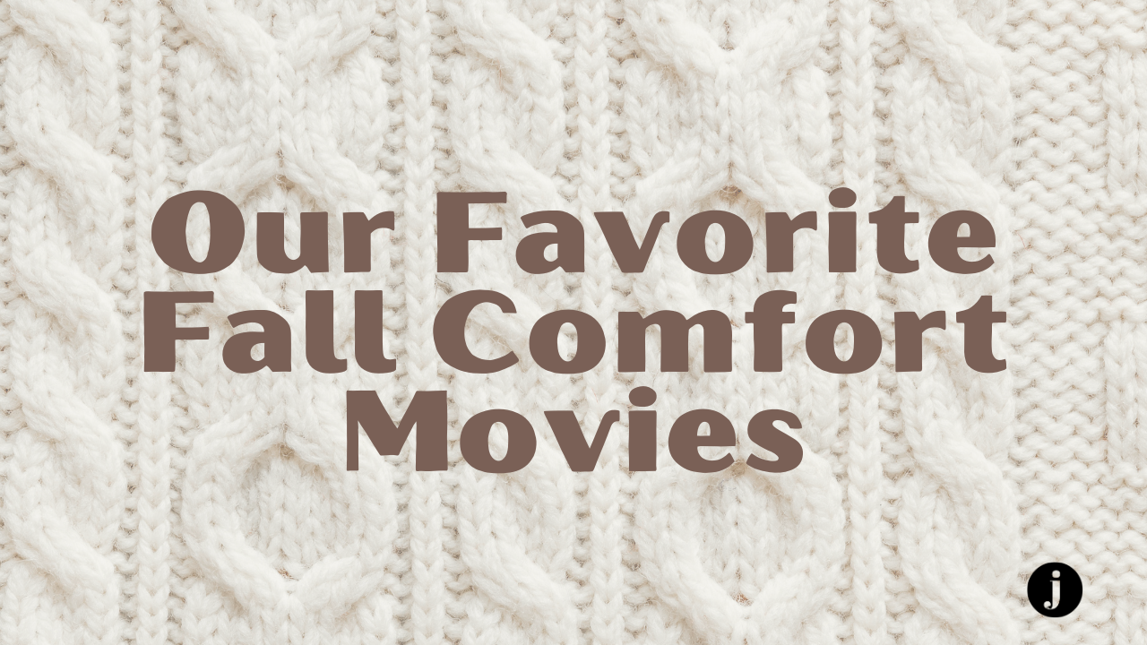 Fall Comfort Movies We Love