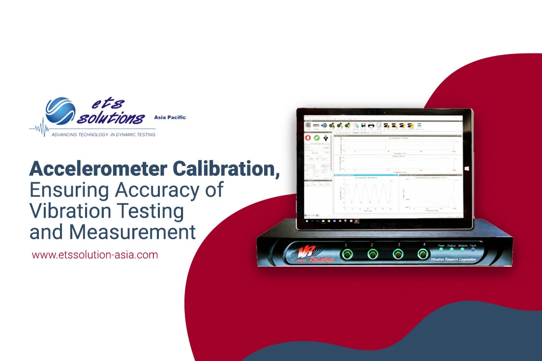 Accelerometer Calibration, Ensuring Accuracy of Vibration Testing and Measurement