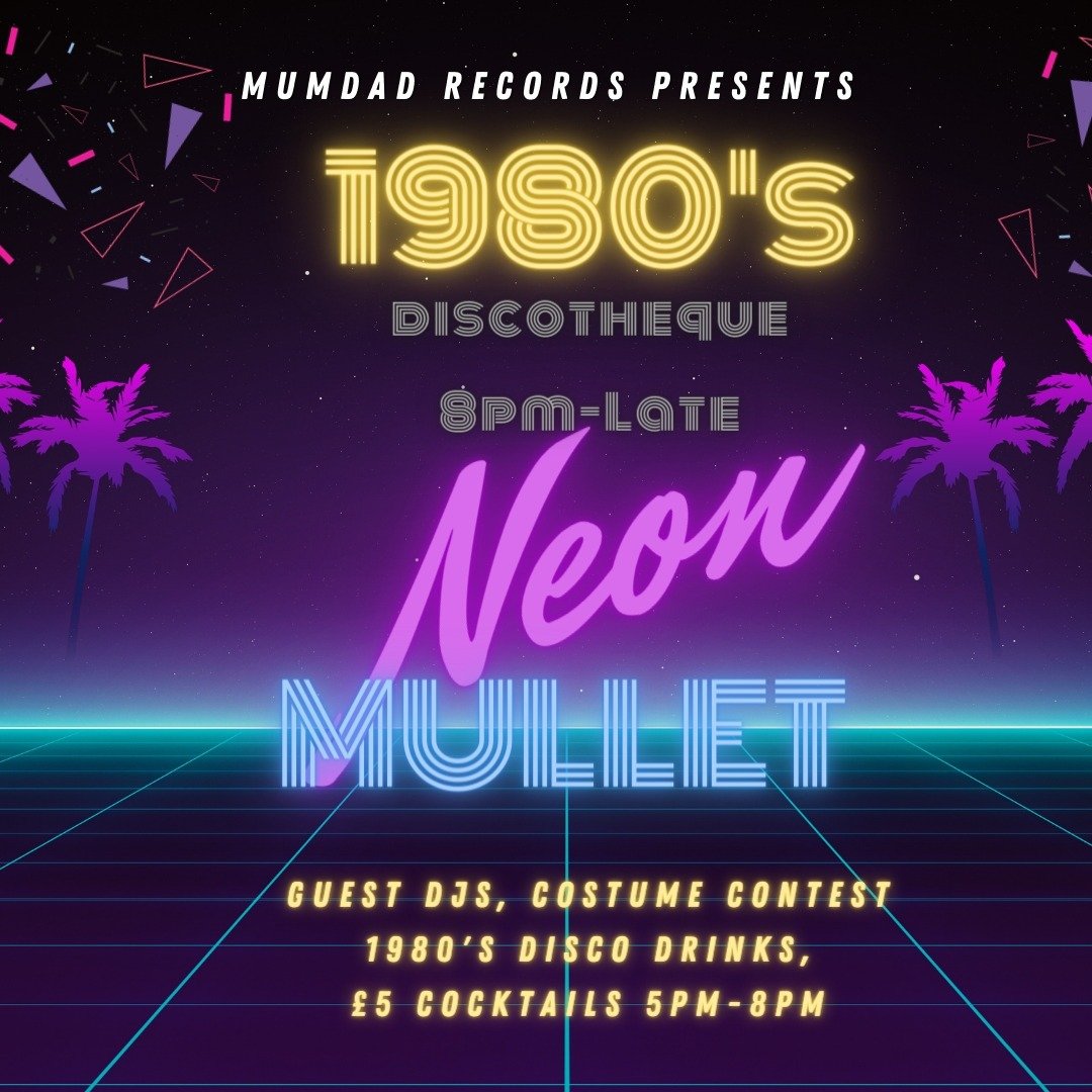 Tonight from 8pm

#Get your shoulder pads at the ready for Neon Mullet our new 1980&rsquo;s night. 

Expect retro vibes, crap hair cuts, worse clothes, glow in the dark  drinks, disco lights and prizes for best/worst dressed.

MUMDAD Dj&rsquo;s will 