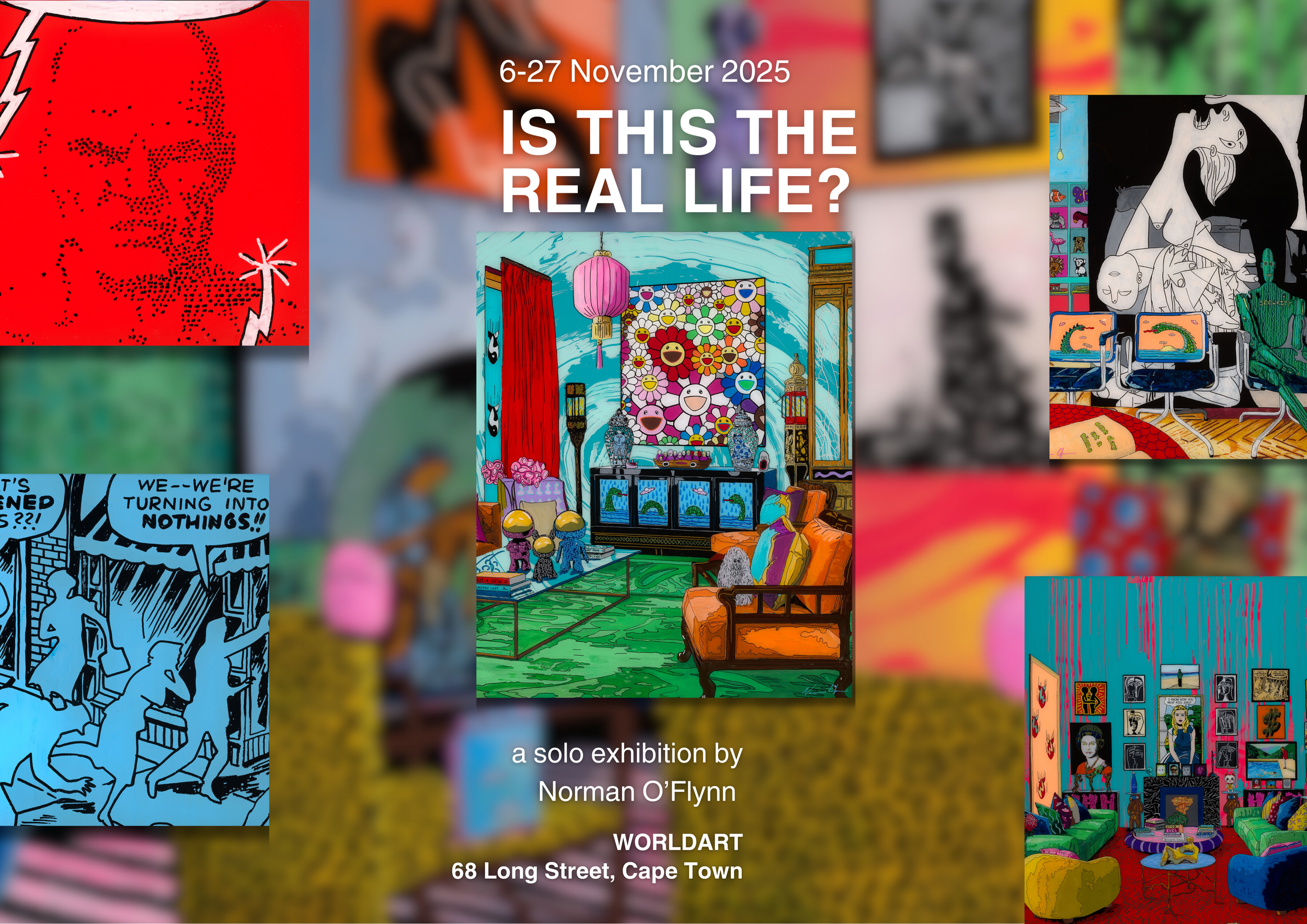     

 
    IS THIS THE REAL LIFE?      a solo exhibition by Norman O’Flynn  6 - 27 November 2025 
 




















  
  



    










































  

    
  
     

      

      
         
          
        
        