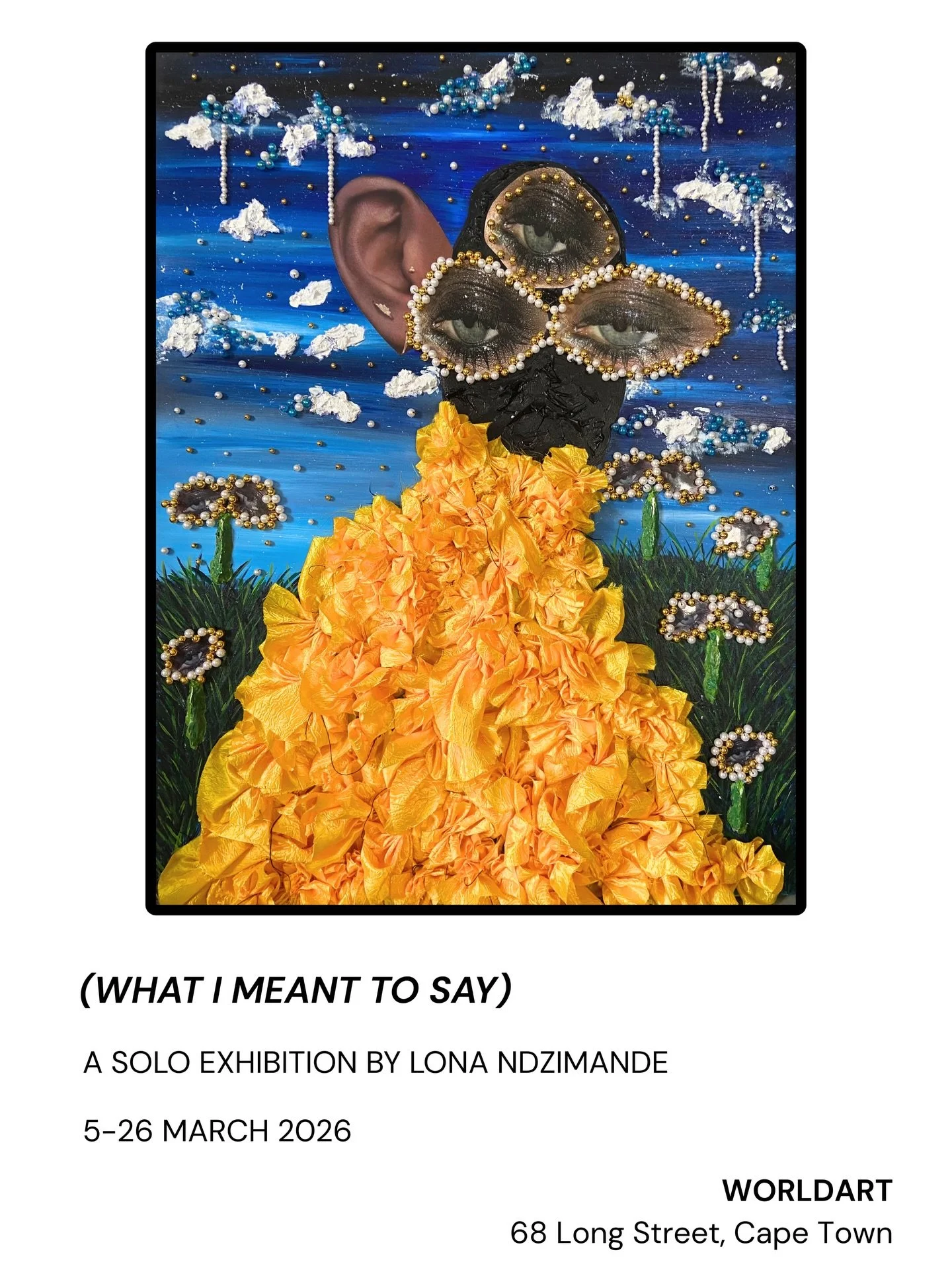 WORLDART is pleased to present &ldquo;(𝙒𝙃𝘼𝙏 𝙄 𝙈𝙀𝘼𝙉𝙏 𝙏𝙊 𝙎𝘼𝙔)&rdquo; a solo exhibition by WORLDART10 competition winner Lona Ndzimande, opening upstairs this First Thursday.

Lona Ndzimande&rsquo;s exhibition engages directly with the si