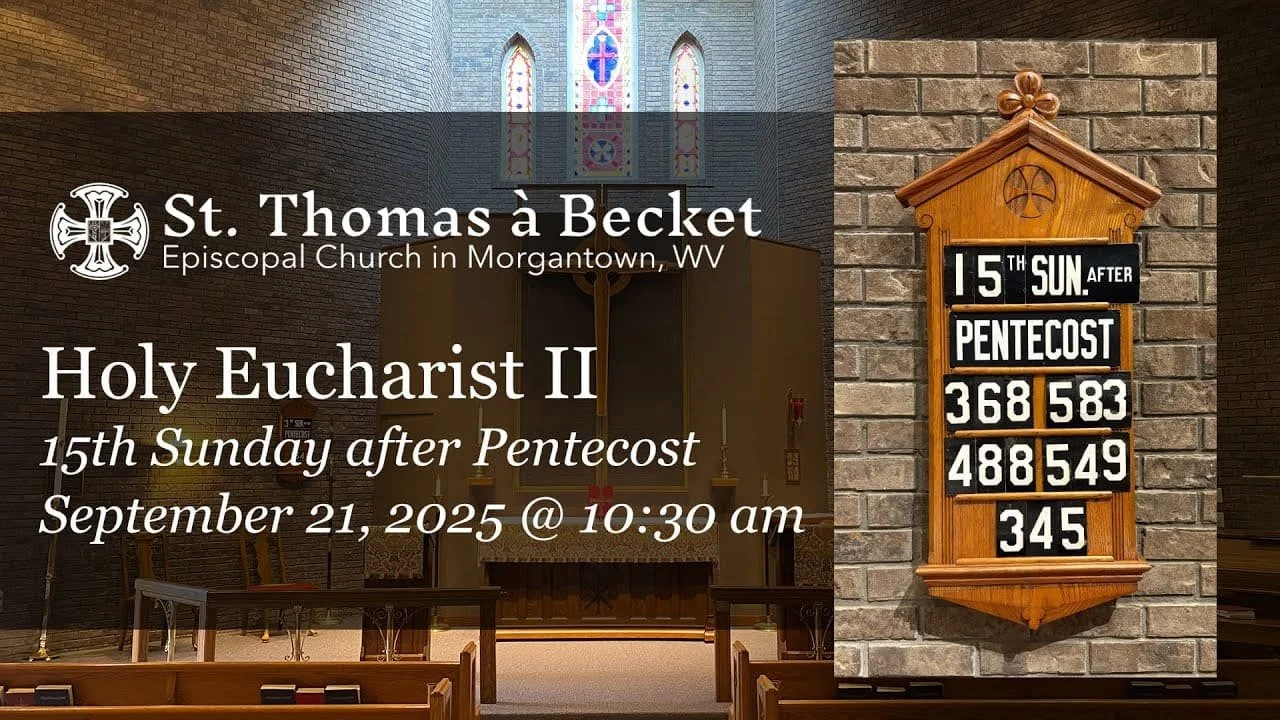 15th Sunday after Pentecost at St. Thomas à Becket
https://youtube.com/live/tGr7nww1ABM