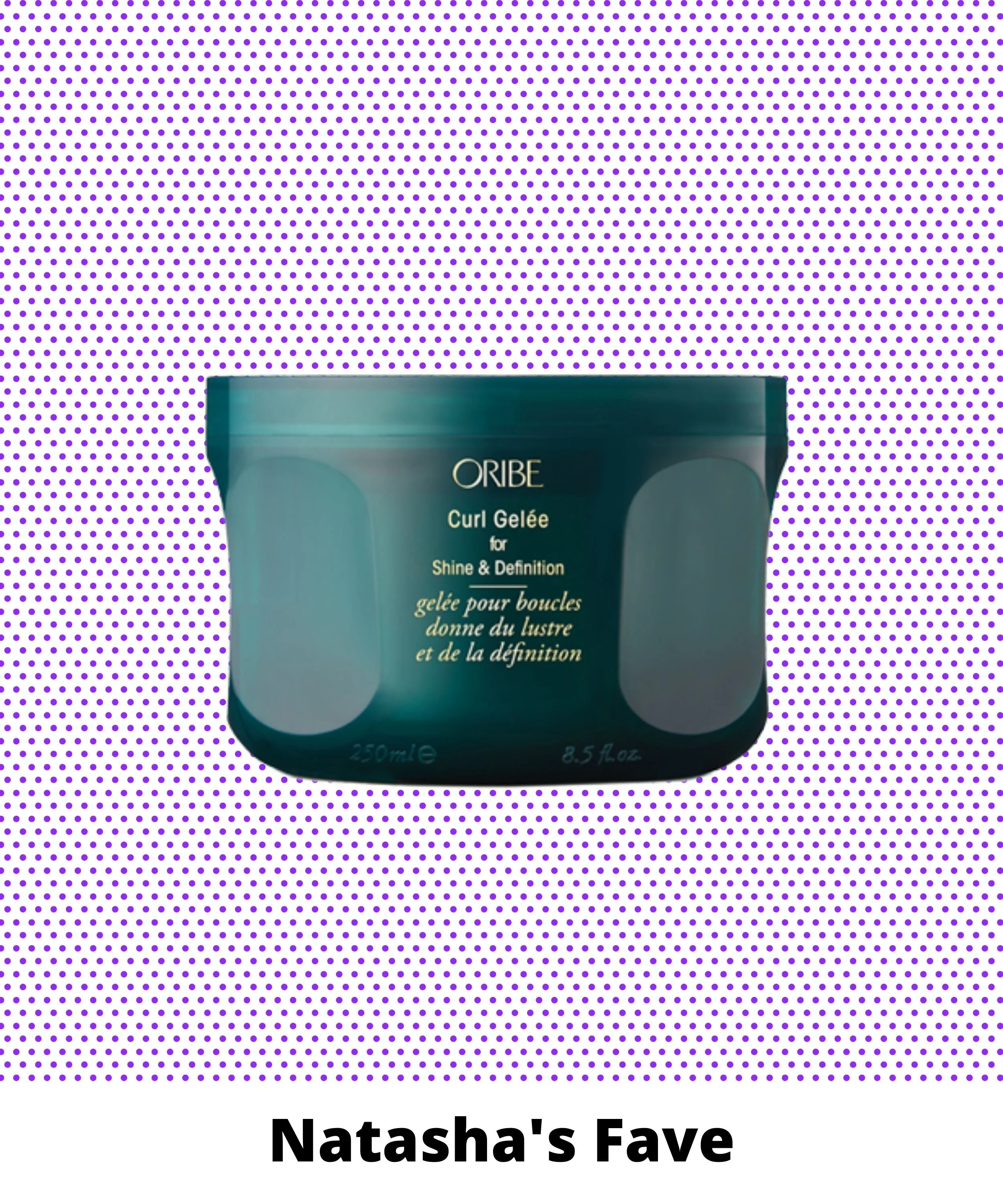 Natasha'sFave_OribeCurlGeleeForShineAndDefinition.jpg