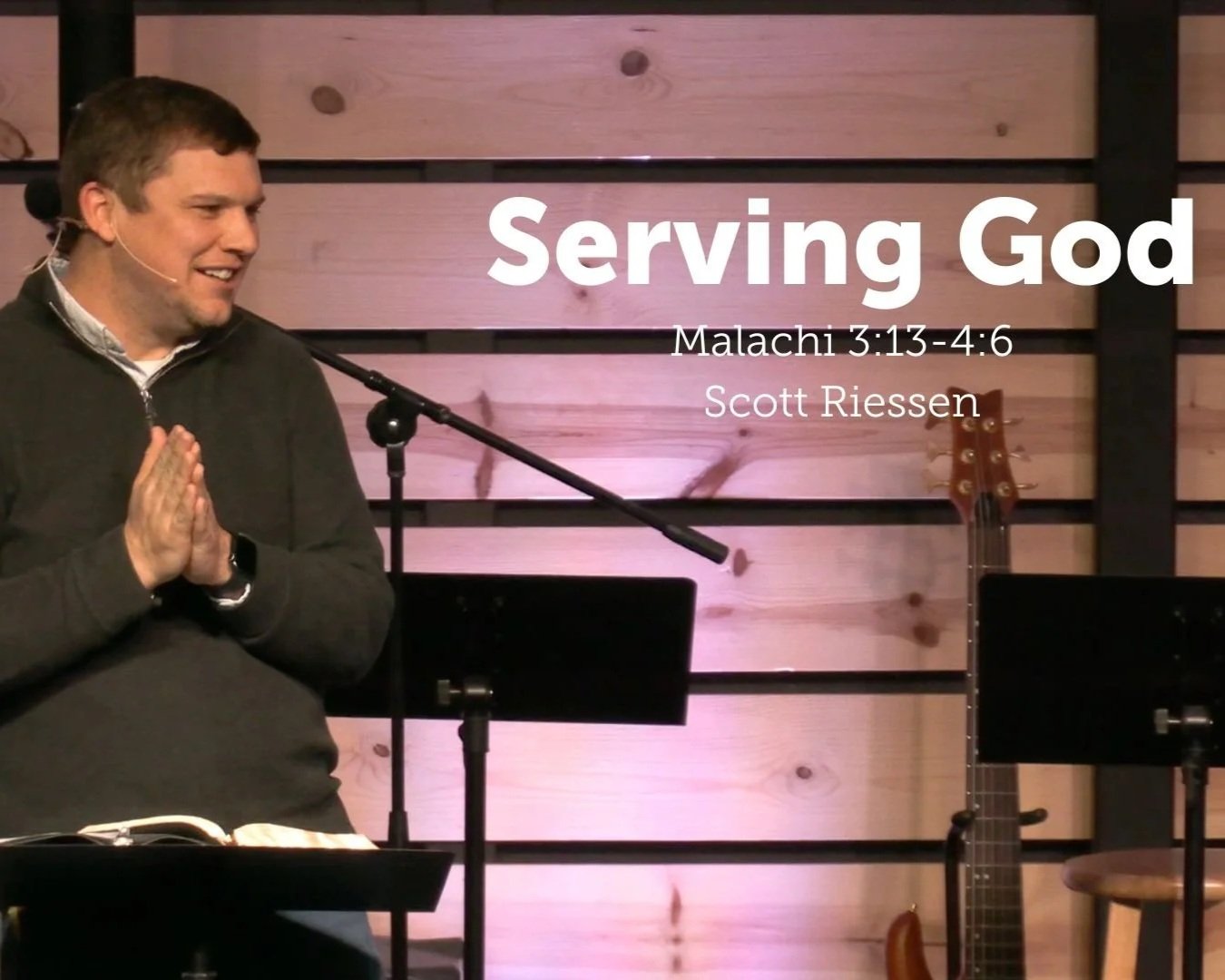 Serving God: Malachi 3:13-4:6 | Scott Riessen