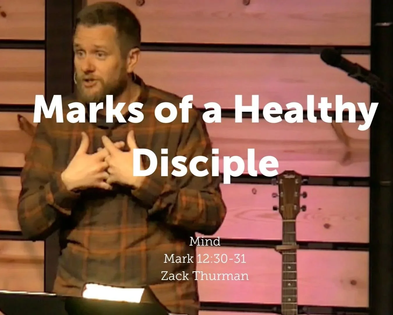 Marks of a Healthy Disciple: Mark 12:30-31 | Week 2