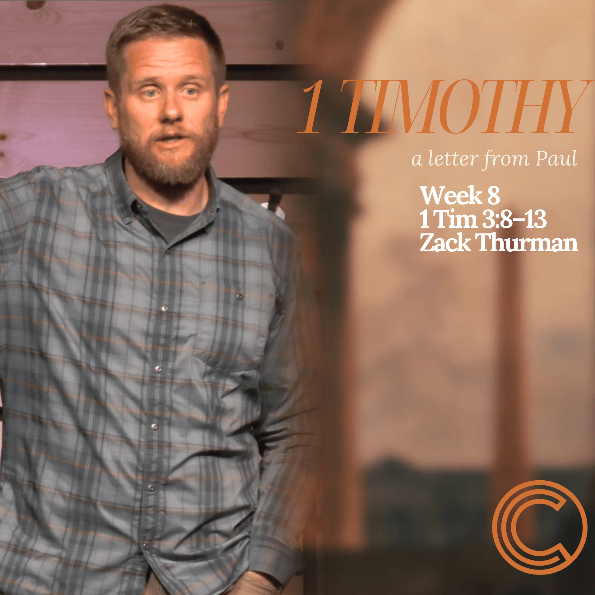 1 Timothy; A Letter From Paul | 1 Tim 3:8–13 | Week 8