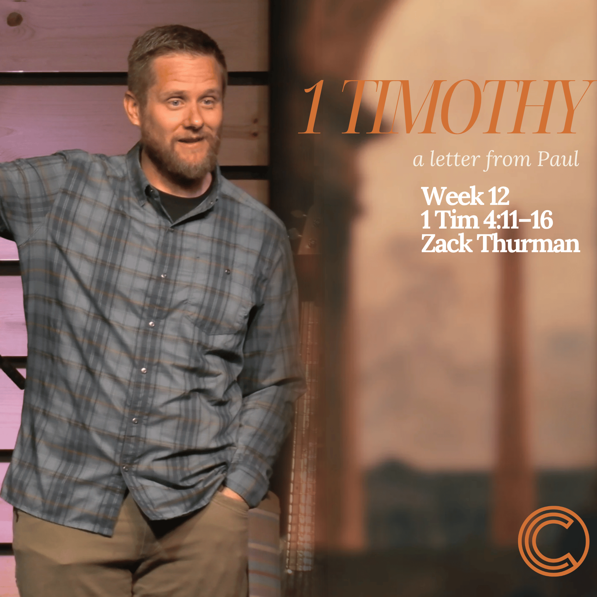 1 Timothy; A Letter From Paul | 1 Tim 4:11–16 | Week 12