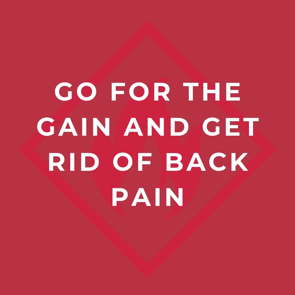 GO+FOR+THE+GAIN+AND+GET+RID+OF+BACK+PAIN.jpg