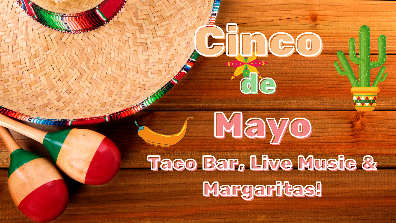 Cinco de Mayo - Taco bar, live music & margaritas!